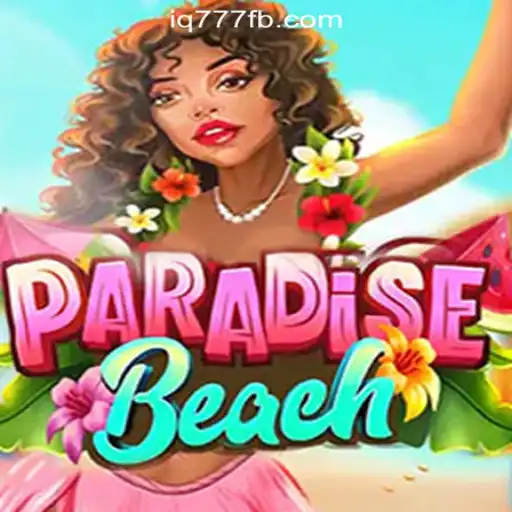 Experience the Thrill of ParadiseBeach at IQ777 Online Casino Philippines